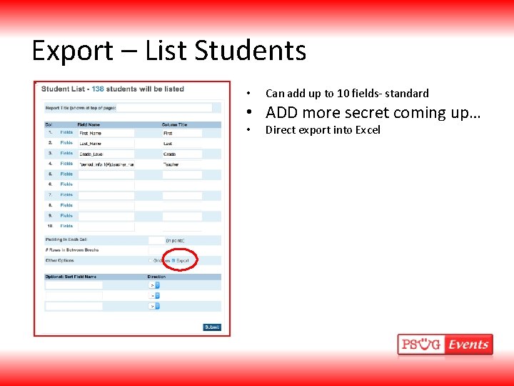 Export – List Students • Can add up to 10 fields- standard • ADD