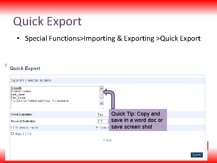 Quick Export • Special Functions>Importing & Exporting >Quick Export Quick Tip: Copy and save