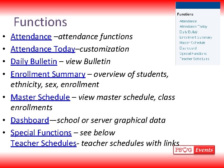 Functions Attendance –attendance functions Attendance Today–customization Daily Bulletin – view Bulletin Enrollment Summary –