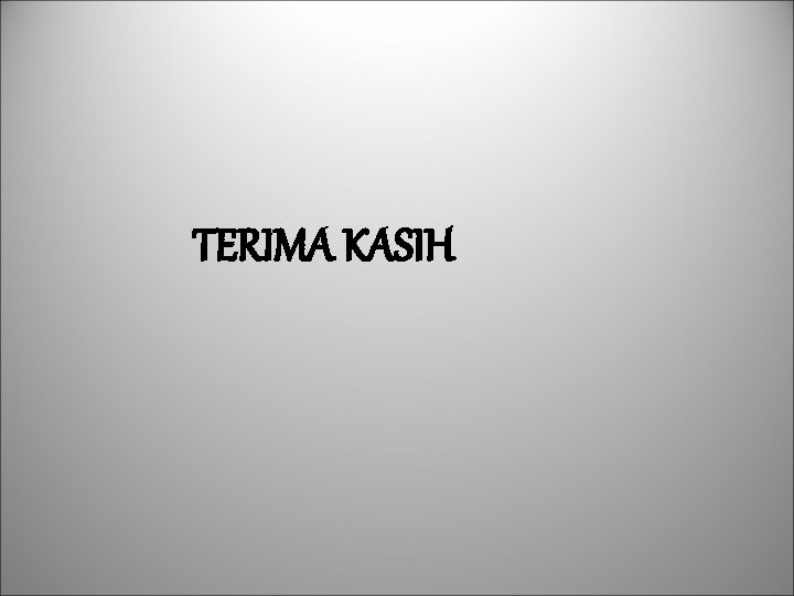 TERIMA KASIH 