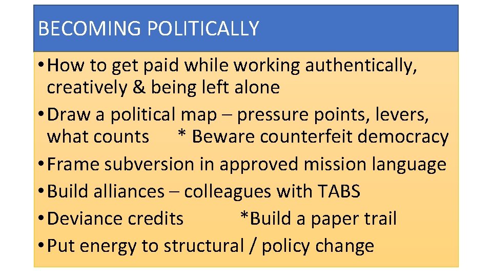 BECOMING POLITICALLY • How to get paid while working authentically, creatively & being left