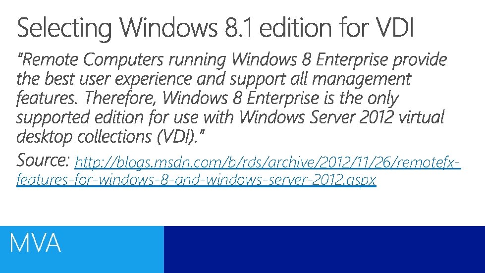 http: //blogs. msdn. com/b/rds/archive/2012/11/26/remotefxfeatures-for-windows-8 -and-windows-server-2012. aspx 