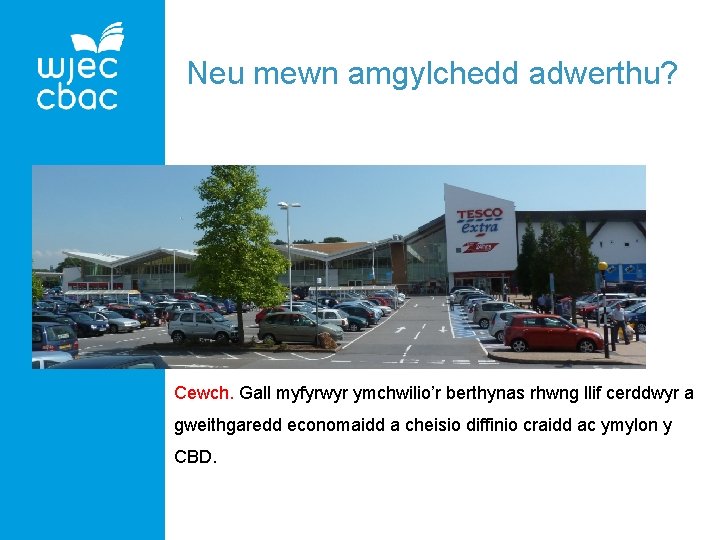 Neu mewn amgylchedd adwerthu? Cewch. Gall myfyrwyr ymchwilio’r berthynas rhwng llif cerddwyr a gweithgaredd