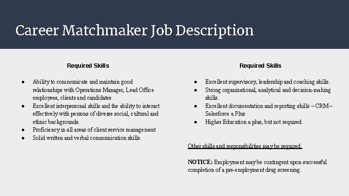 Career Matchmaker Job Description Required Skills ● ● Ability to communicate and maintain good