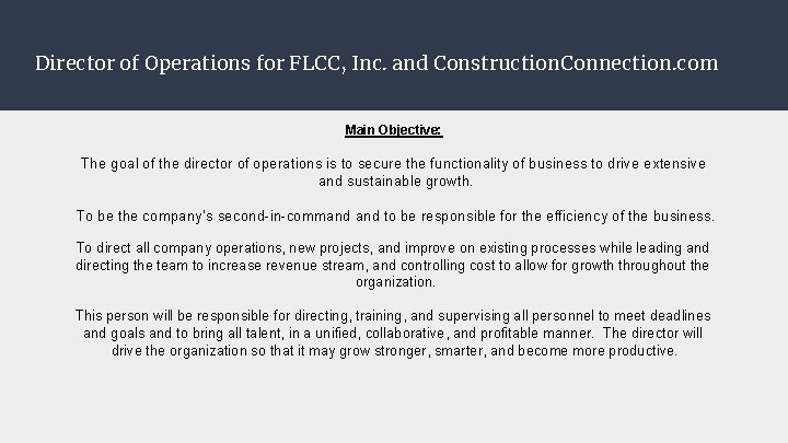 Director of Operations for FLCC, Inc. and Construction. Connection. com Main Objective: The goal