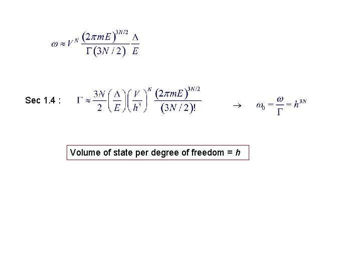 Sec 1. 4 : Volume of state per degree of freedom = h 