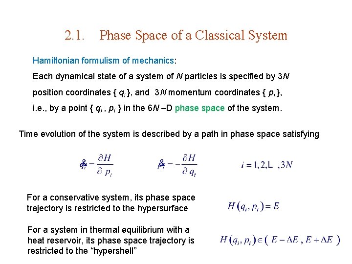 2. 1. Phase Space of a Classical System Hamiltonian formulism of mechanics: Each dynamical