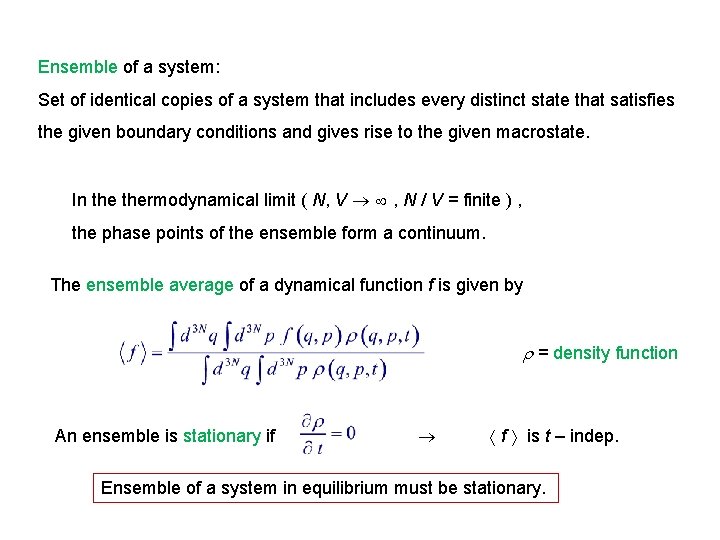 Ensemble of a system: Set of identical copies of a system that includes every