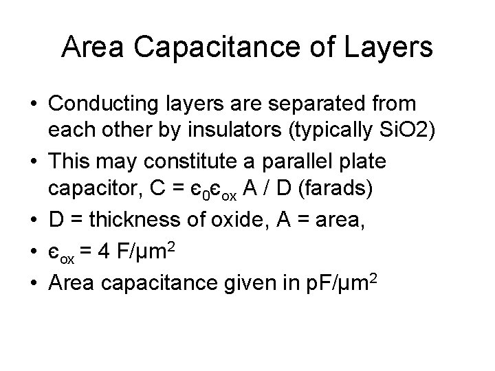 Area Capacitance of Layers • Conducting layers are separated from each other by insulators