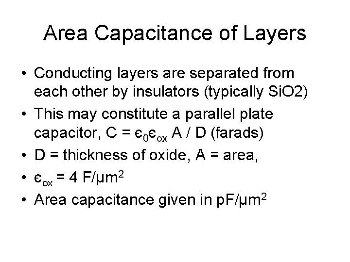 Area Capacitance of Layers • Conducting layers are separated from each other by insulators