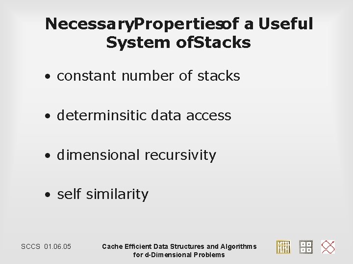 Necessary. Propertiesof a Useful System of. Stacks • constant number of stacks • determinsitic