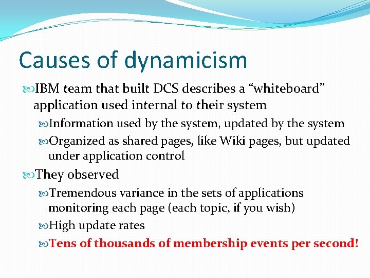 Causes of dynamicism IBM team that built DCS describes a “whiteboard” application used internal