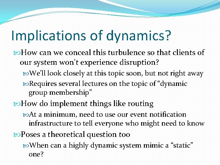 Implications of dynamics? How can we conceal this turbulence so that clients of our