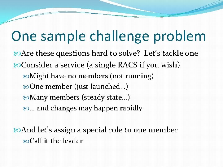 One sample challenge problem Are these questions hard to solve? Let’s tackle one Consider