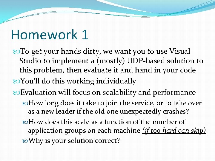Homework 1 To get your hands dirty, we want you to use Visual Studio