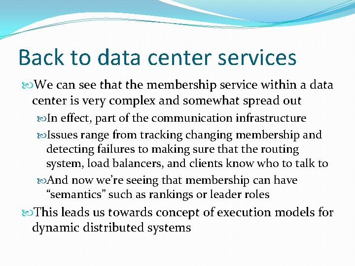 Back to data center services We can see that the membership service within a