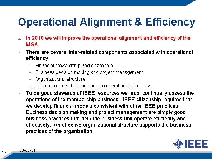 Operational Alignment & Efficiency In 2010 we will improve the operational alignment and efficiency