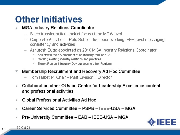 Other Initiatives MGA Industry Relations Coordinator – Since transformation, lack of focus at the