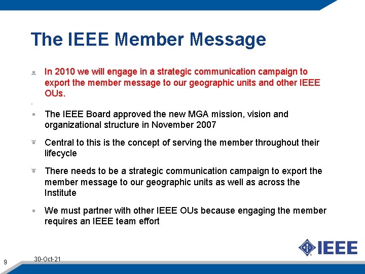 The IEEE Member Message In 2010 we will engage in a strategic communication campaign
