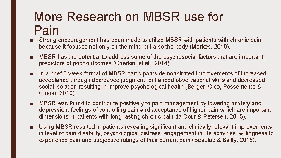 More Research on MBSR use for Pain ■ Strong encouragement has been made to