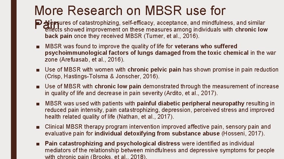 More Research on MBSR use for ■ Measures of catastrophizing, self-efficacy, acceptance, and mindfulness,