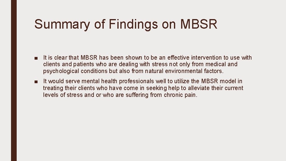 Summary of Findings on MBSR ■ It is clear that MBSR has been shown