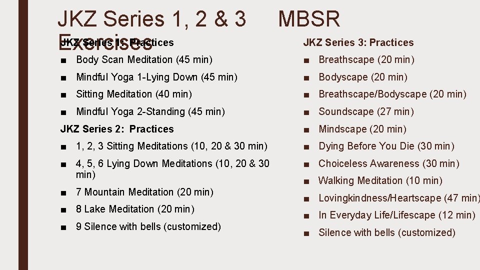 JKZ Series 1, 2 & 3 JKZ Series 1: Practices Exercises MBSR JKZ Series