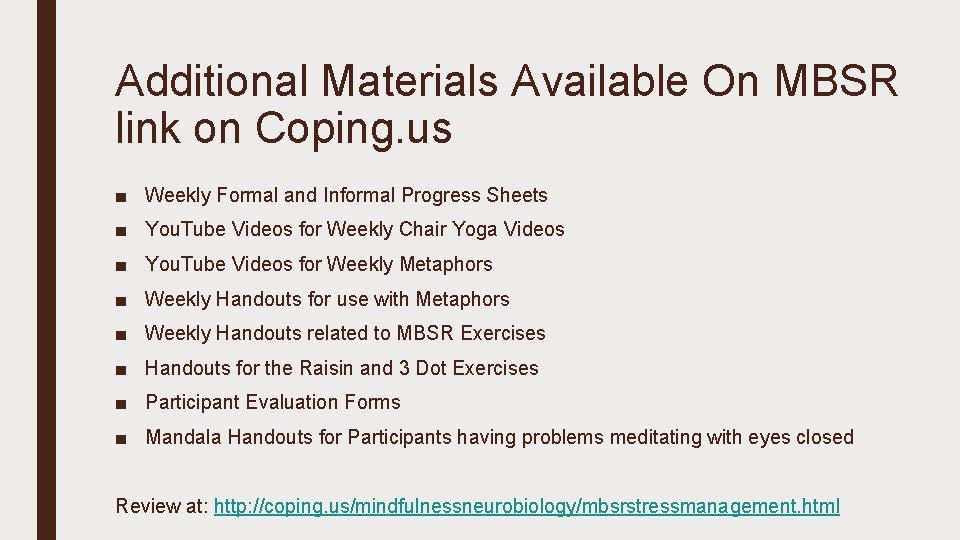 Additional Materials Available On MBSR link on Coping. us ■ Weekly Formal and Informal