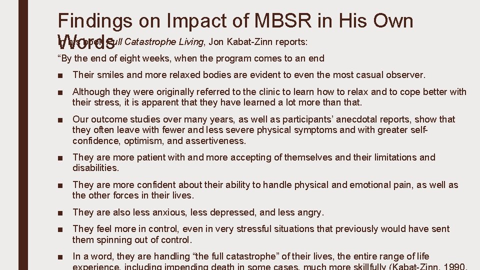 Findings on Impact of MBSR in His Own In his book Full Catastrophe Living,