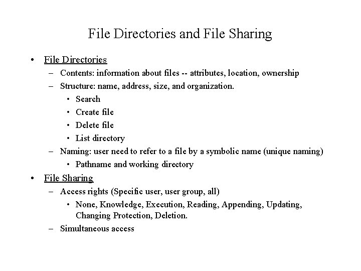 File Directories and File Sharing • File Directories – Contents: information about files --