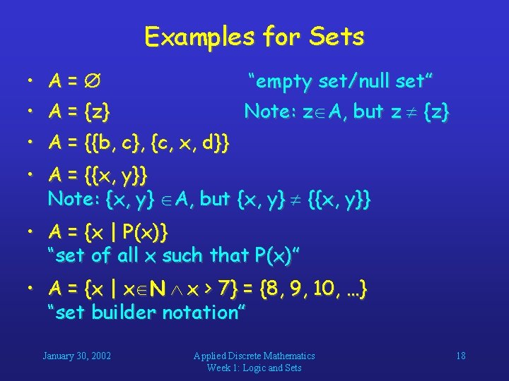 Examples for Sets • • A= “empty set/null set” A = {z} Note: z Examples for Sets • • A= “empty set/null set” A = {z} Note: z