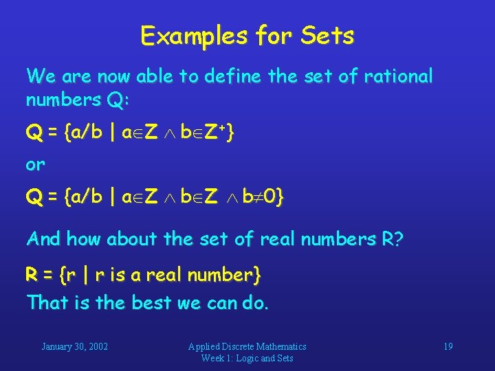 Examples for Sets We are now able to define the set of rational numbers Examples for Sets We are now able to define the set of rational numbers