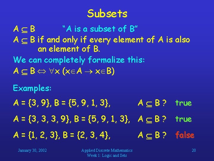Subsets A B “A is a subset of B” A B if and only Subsets A B “A is a subset of B” A B if and only