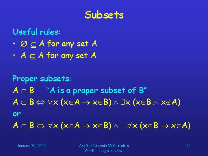 Subsets Useful rules: • A for any set A • A A for any Subsets Useful rules: • A for any set A • A A for any