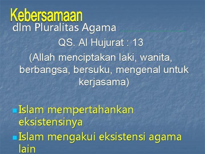 dlm Pluralitas Agama QS. Al Hujurat : 13 (Allah menciptakan laki, wanita, berbangsa, bersuku,