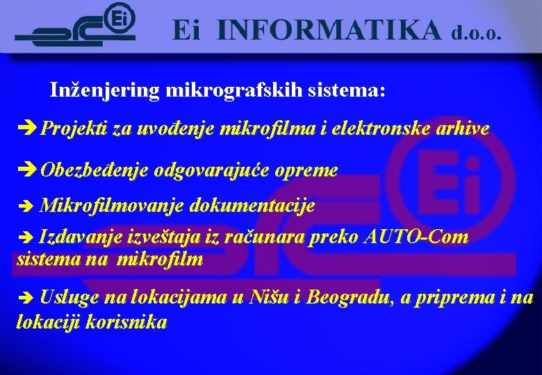 Inženjering mikrografskih sistema: èProjekti za uvođenje mikrofilma i elektronske arhive èObezbeđenje odgovarajuće opreme è