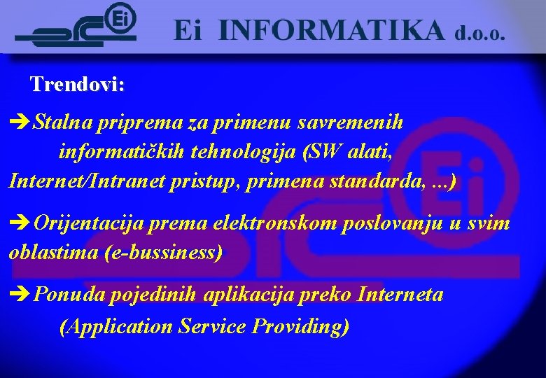 Trendovi: èStalna priprema za primenu savremenih informatičkih tehnologija (SW alati, Internet/Intranet pristup, primena standarda,