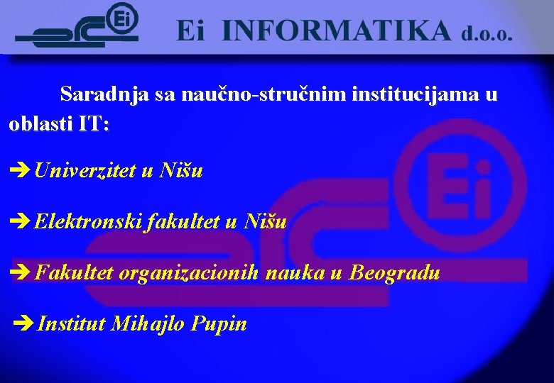 Saradnja sa naučno-stručnim institucijama u oblasti IT: èUniverzitet u Nišu èElektronski fakultet u Nišu