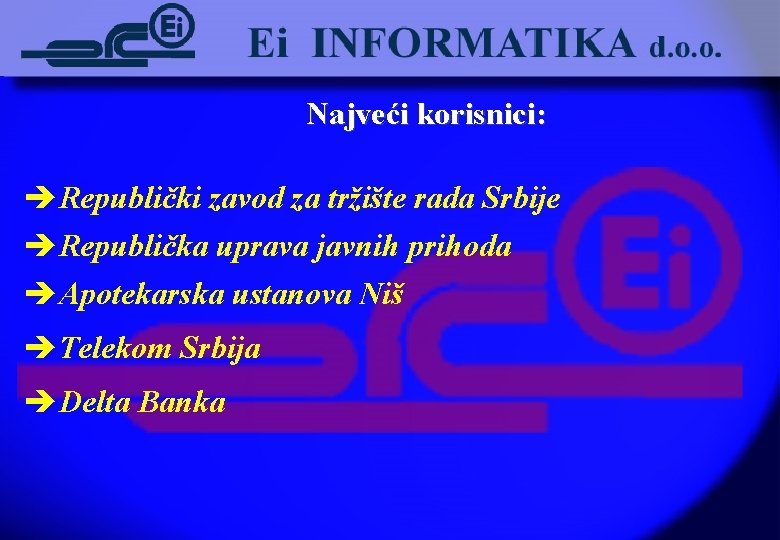 Najveći korisnici: èRepublički zavod za tržište rada Srbije èRepublička uprava javnih prihoda èApotekarska ustanova