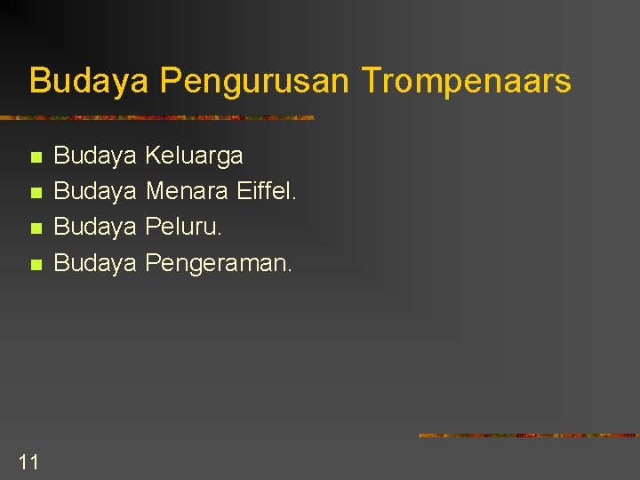 Budaya Pengurusan Trompenaars n n 11 Budaya Keluarga Budaya Menara Eiffel. Budaya Peluru. Budaya