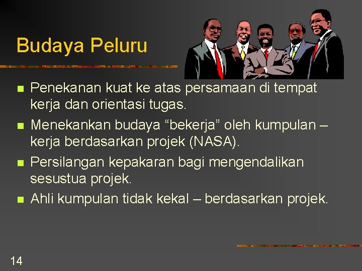 Budaya Peluru n n 14 Penekanan kuat ke atas persamaan di tempat kerja dan