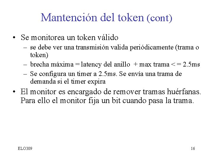 Mantención del token (cont) • Se monitorea un token válido – se debe ver