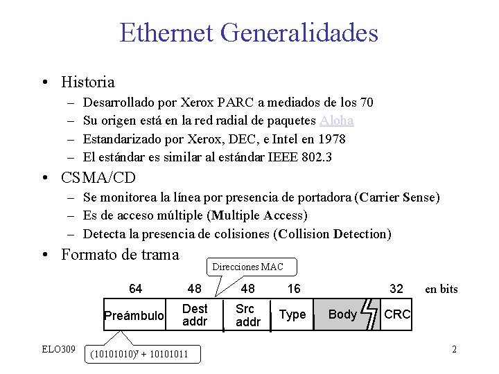 Ethernet Generalidades • Historia – – Desarrollado por Xerox PARC a mediados de los