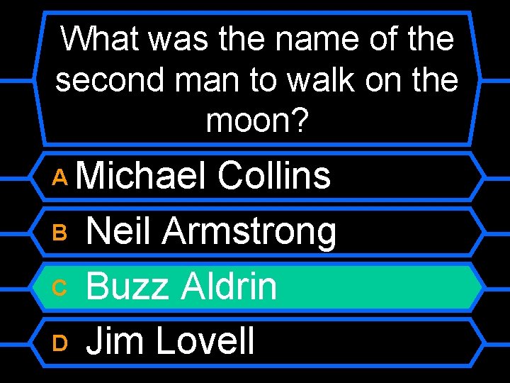 What was the name of the second man to walk on the moon? Michael