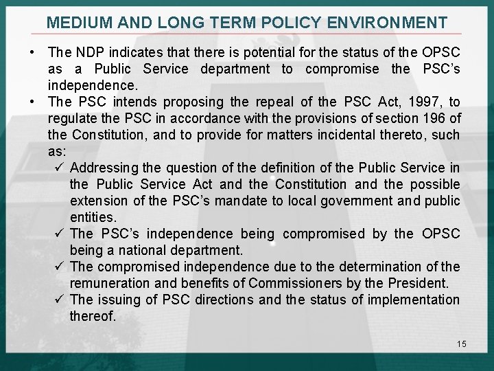 MEDIUM AND LONG TERM POLICY ENVIRONMENT • The NDP indicates that there is potential