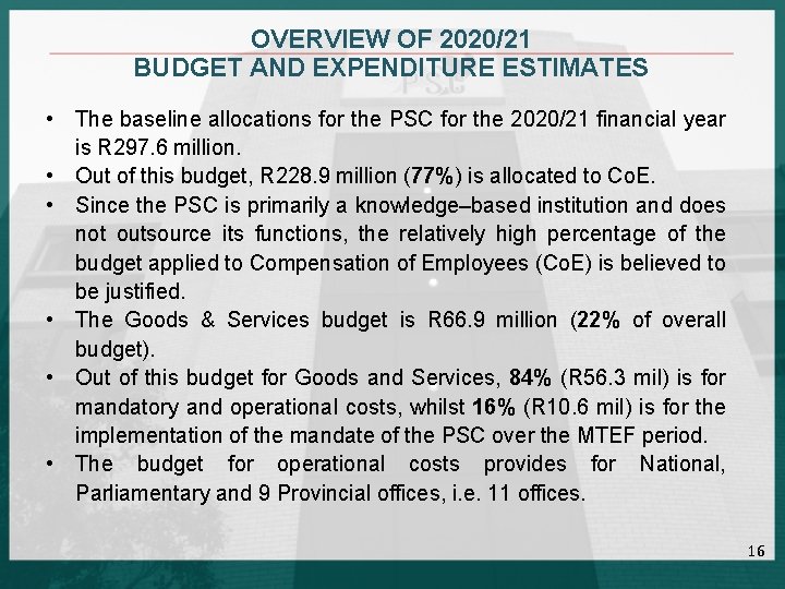 OVERVIEW OF 2020/21 BUDGET AND EXPENDITURE ESTIMATES • The baseline allocations for the PSC