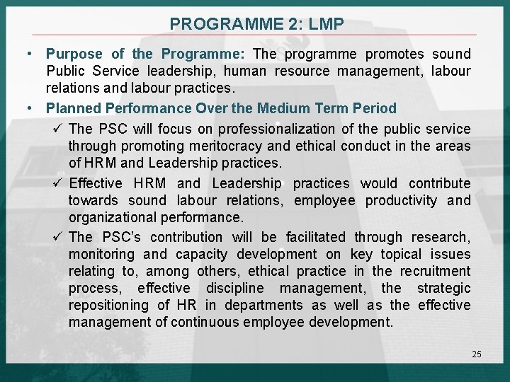 PROGRAMME 2: LMP • Purpose of the Programme: The programme promotes sound Public Service
