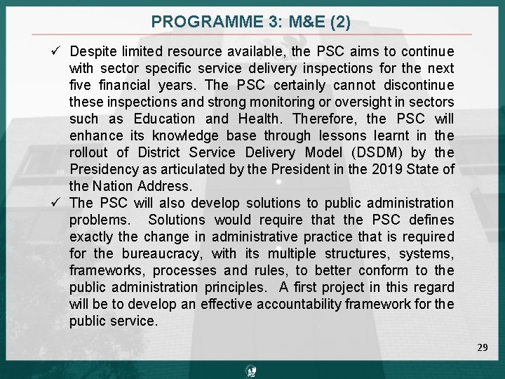 PROGRAMME 3: M&E (2) ü Despite limited resource available, the PSC aims to continue