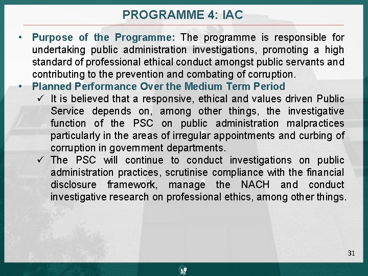 PROGRAMME 4: IAC • Purpose of the Programme: The programme is responsible for undertaking