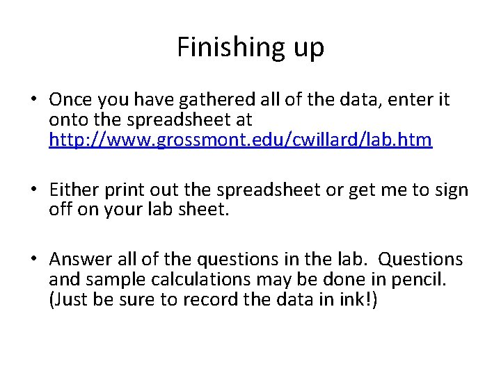 Finishing up • Once you have gathered all of the data, enter it onto